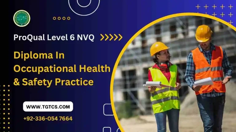 ProQual Level 6 NVQ Diploma In Occupational Health & Safety Practice