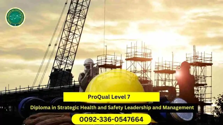 ProQual Level 7 Diploma in Strategic Health and Safety Leadership and Management