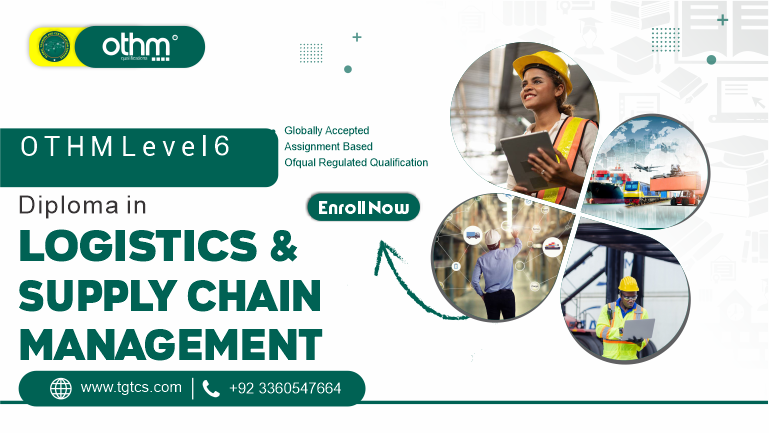 OTHM Level 6 Diploma in Logistics and Supply Chain Management