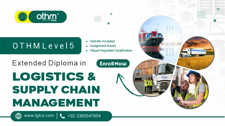 OTHM Level 5 Extended Diploma in Logistics and Supply Chain Management