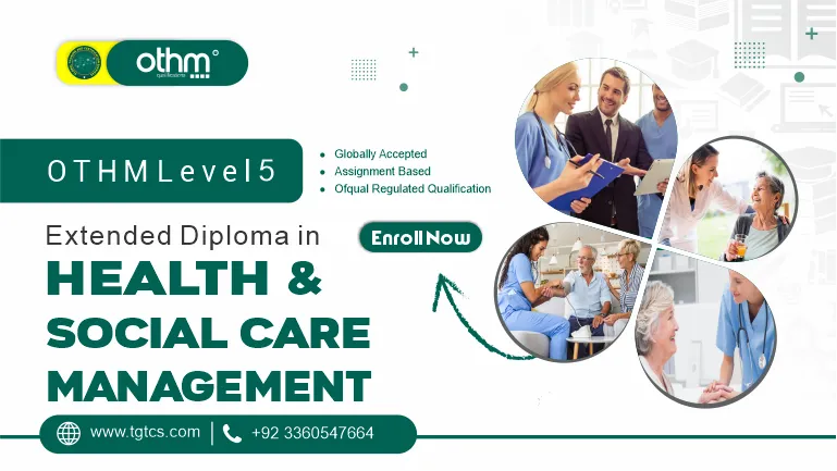 OTHM Level 5 Extended Diploma in Health and Social Care Management