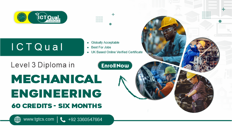 ICTQual Level 3 Diploma in Mechanical Engineering 60 Credits – 6 Months