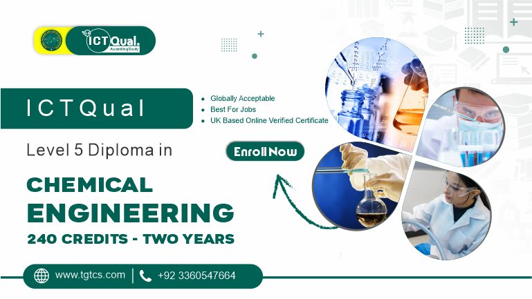 ICTQual Level 5 Diploma in Chemical Engineering 240 Credits – Two Years