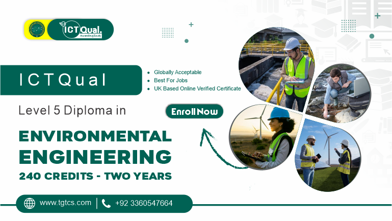 ICTQual Level 5 Diploma in Environmental Engineering 240 Credits – Two Years