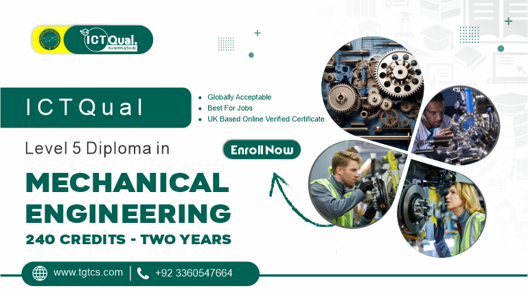 ICTQual Level 5 Diploma in Mechanical Engineering 240 Credits-Two Years