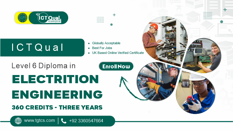 ICTQual Level 6 Diploma in Electrical Engineering 360 Credits – Three Years