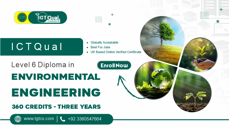 ICTQual Level 6 Diploma in Environmental Engineering 360 Credits – Three Years