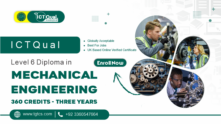 ICTQual Level 6 Diploma in Mechanical Engineering 360 Credits – Three Years