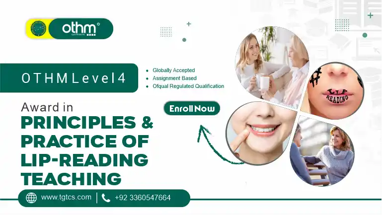 OTHM Level 4 Award in Principles and Practice of Lip-reading Teaching