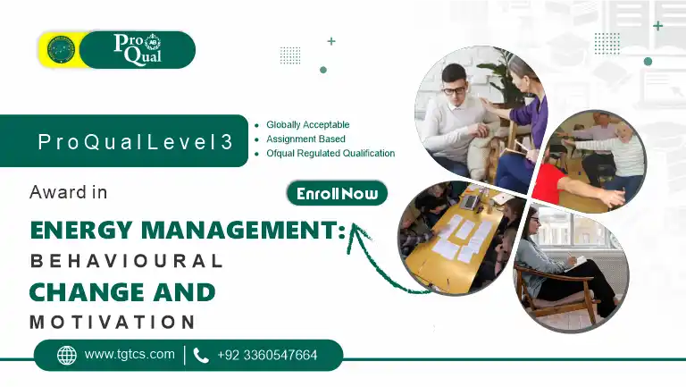 ProQual Level 3 Award in Energy Management : Behavioural Change and Motivation