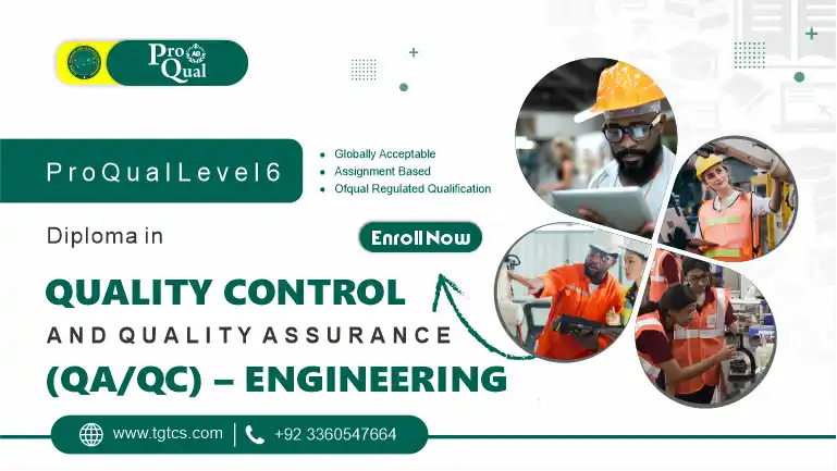 ProQual Level 6 Diploma in Quality Control and Quality Assurance (QA/QC) – Engineering