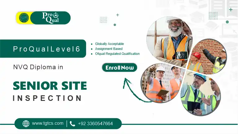 ProQual Level 6 NVQ Diploma in Senior Site Inspection