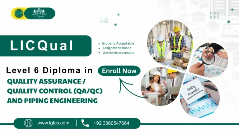 LICQual Level 6 Diploma in Quality Assurance / Quality Control (QA/QC) and Piping Engineering